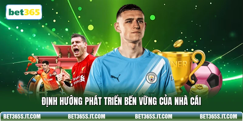 Định hướng phát triển bền vững của nhà cái