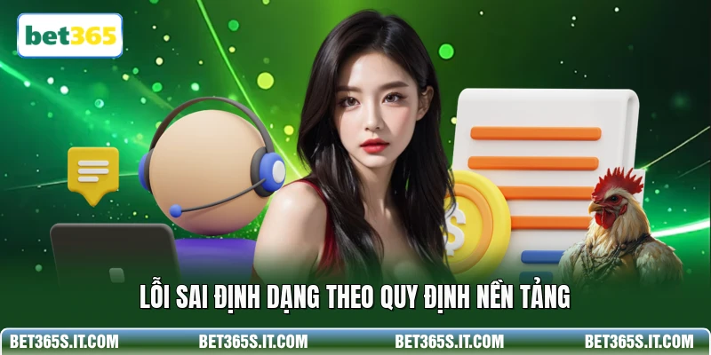 Lỗi sai định dạng theo quy định nền tảng