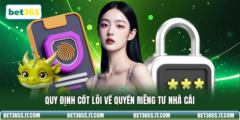 Quy định cốt lõi về quyền riêng tư nhà cái