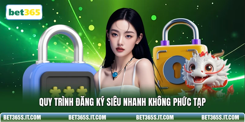 Quy trình đăng ký siêu nhanh không phức tạp
