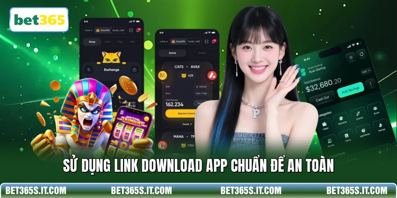 Sử dụng link download app chuẩn để an toàn